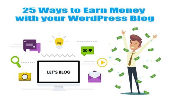 25 Ways To Earn Money With Your WordPress Blog