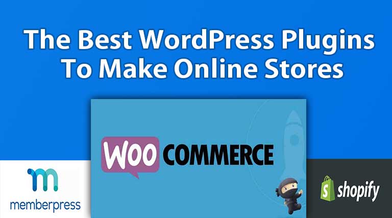 The Best WordPress Plugins to Make Online Stores